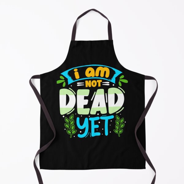 Item preview, I Am Not Dead Yet Funny Plant Lover designed and sold by larspat.