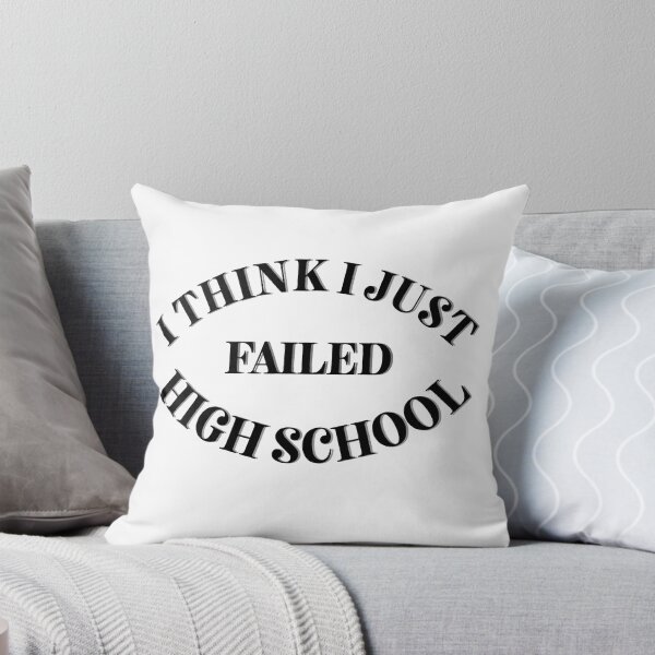 Item preview, I think I just failed high school designed and sold by Cora Gregory.