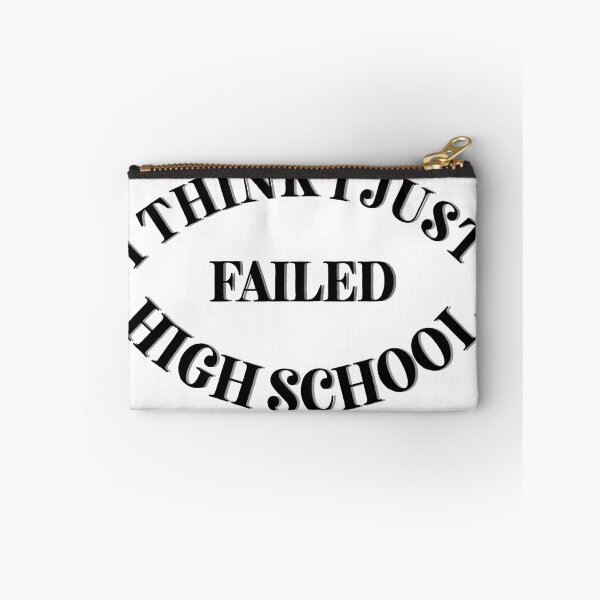 Item preview, I think I just failed high school designed and sold by Cora Gregory.