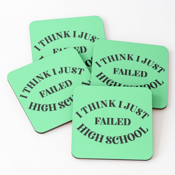 Item preview, I think I just failed high school green designed and sold by Cora Gregory.