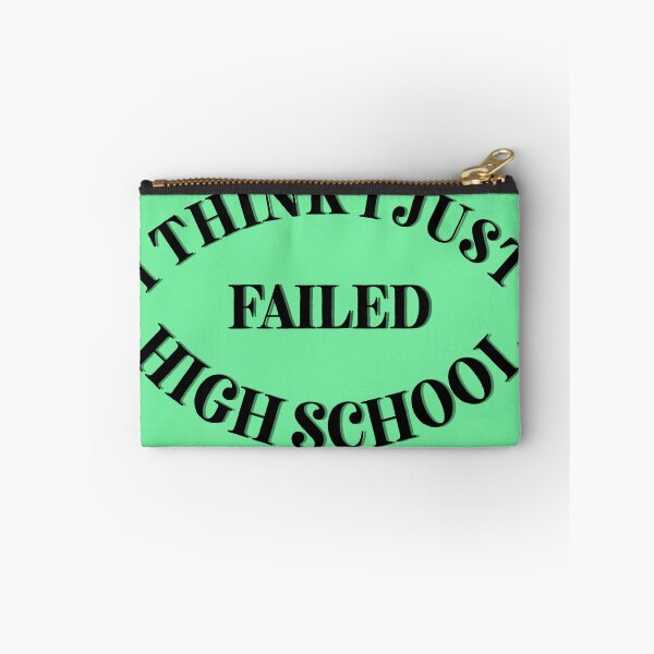 Item preview, I think I just failed high school green designed and sold by Cora Gregory.