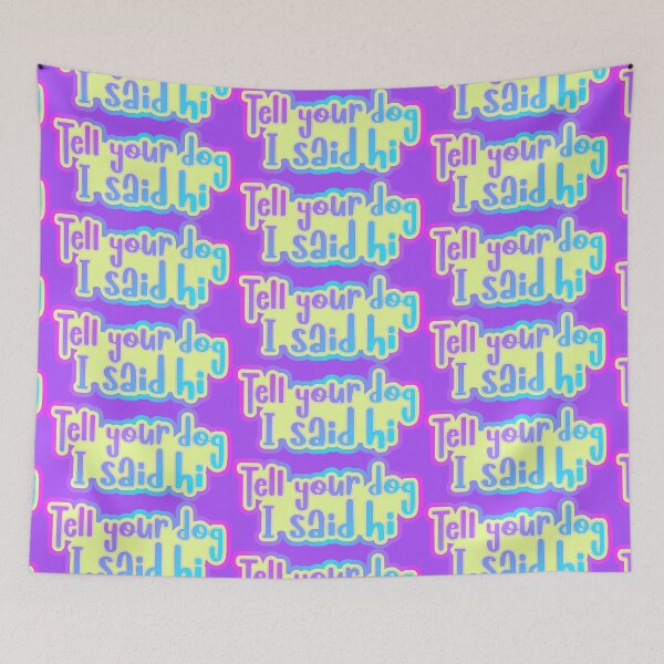 Item preview, Tell your dog I said hi designed and sold by Jokertags.