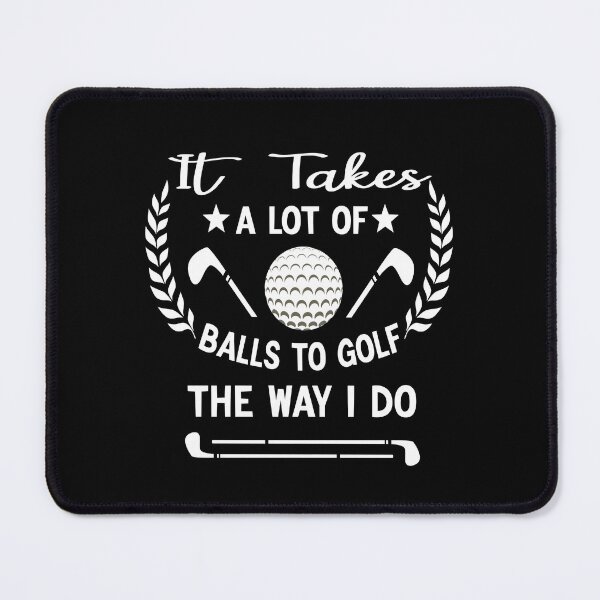 Item preview, It Takes A Lot Of Balls To Golf The Way I Do Gift Idea designed and sold by KHABIRITI.