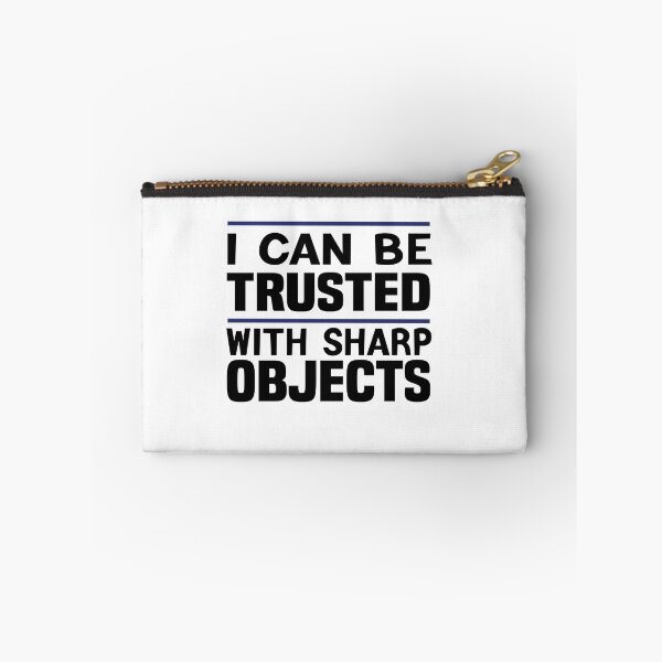 Item preview, I Can Be Trusted With Sharp Objects Gift Idea designed and sold by KHABIRITI.