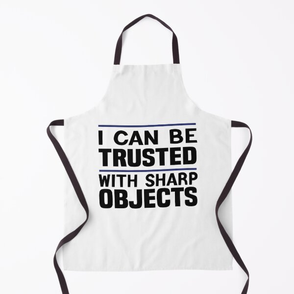 Item preview, I Can Be Trusted With Sharp Objects Gift Idea designed and sold by KHABIRITI.