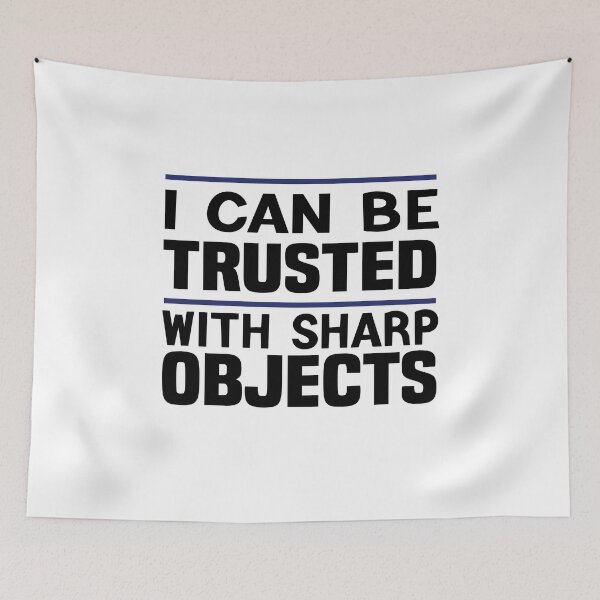 Item preview, I Can Be Trusted With Sharp Objects Gift Idea designed and sold by KHABIRITI.