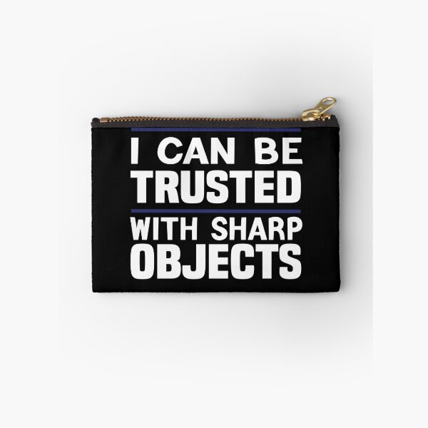 Item preview, I Can Be Trusted With Sharp Objects Gift Idea designed and sold by KHABIRITI.