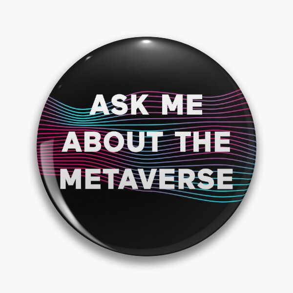Item preview, Ask Me About The Metaverse designed and sold by ClickForMore.