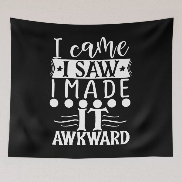 Item preview, I Came, I Saw, I Made it Akward designed and sold by bitstudio.