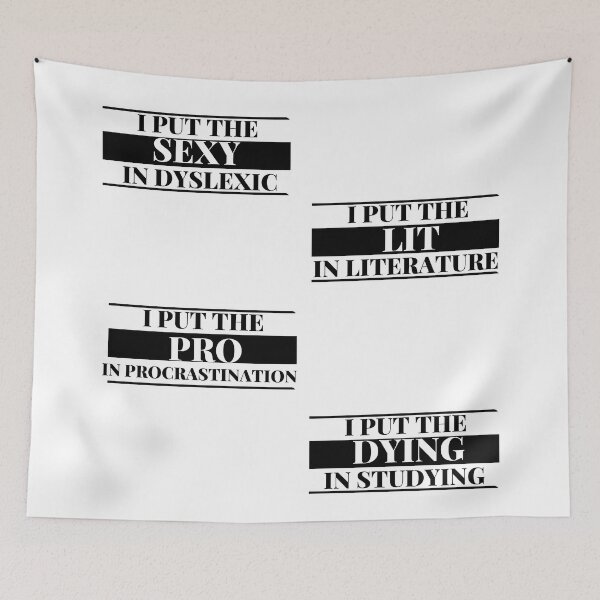 Item preview, sticker pack - sexy in dyslexic, i put the lit in literature, i put the pro in procrastination,  i put the dying in studying designed and sold by player-502.