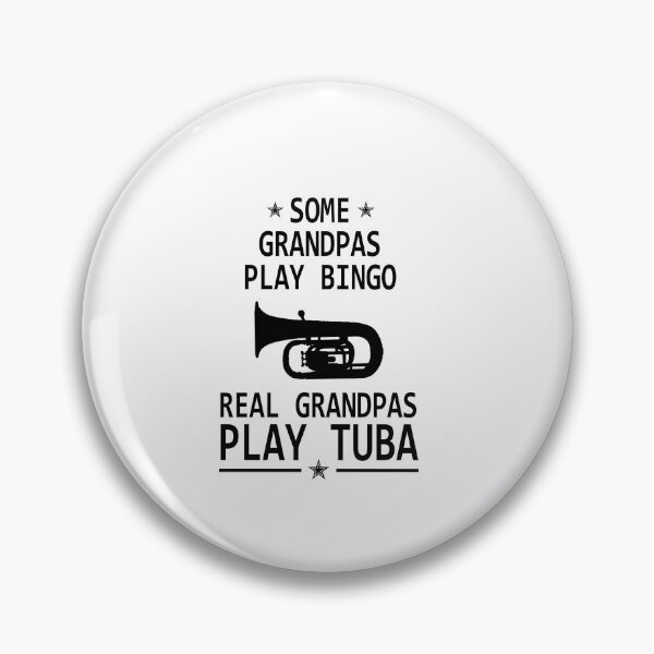 Item preview, Tuba Player Gift, Some Grandpas Play Bingo Real Grandpas Play Tuba tubaist Funny Musician  Band Gift  Funny Rude Offensive saying, designed and sold by joygift369.