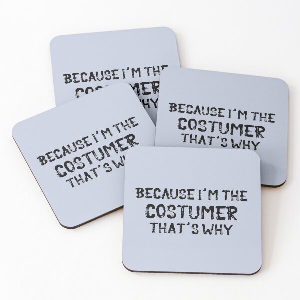 Item preview, Because I'm the Costumer designed and sold by Theatre Thoughts.