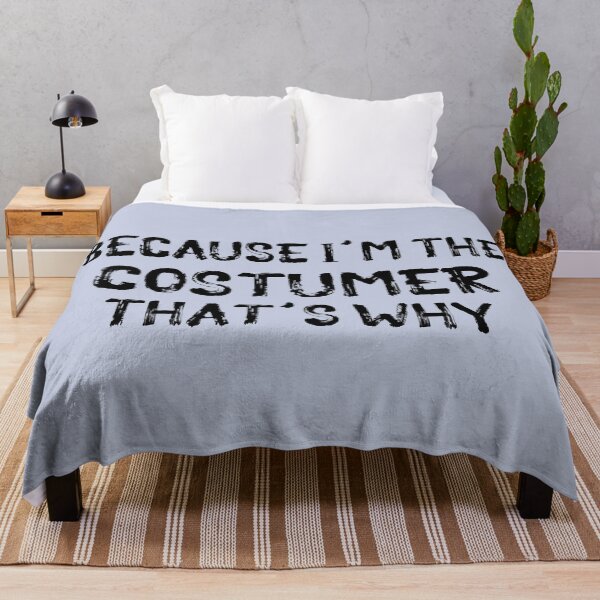 Item preview, Because I'm the Costumer designed and sold by Theatre Thoughts.
