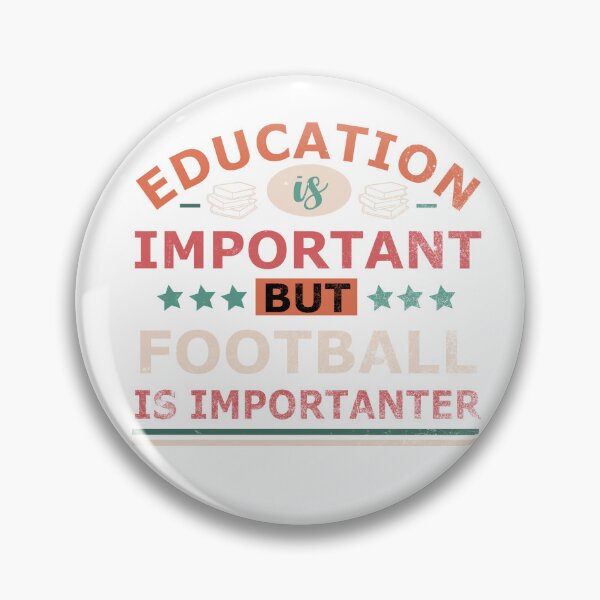 Item preview, Education is important but FOOTBALL is importanter Gift designed and sold by OverbeeDesigns.