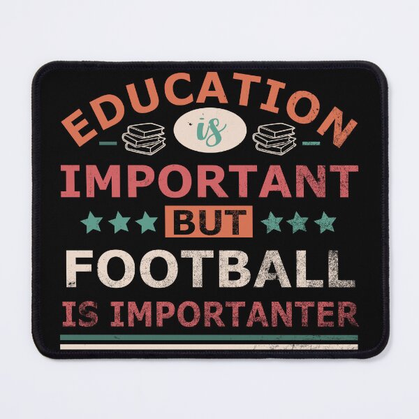 Item preview, Education is important but FOOTBALL is importanter Gift designed and sold by OverbeeDesigns.