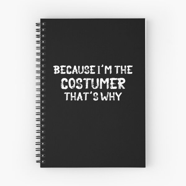 Item preview, Because I'm the Costumer designed and sold by Theatre Thoughts.