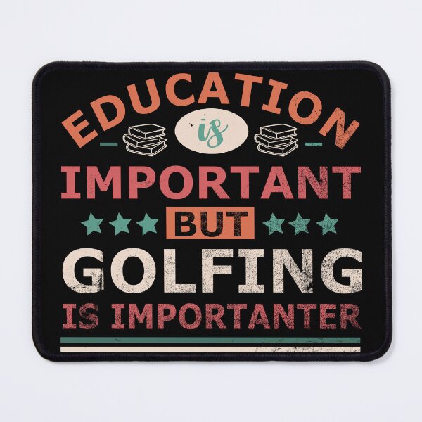 Item preview, Education is important but GOLFING is importanter Gift designed and sold by OverbeeDesigns.