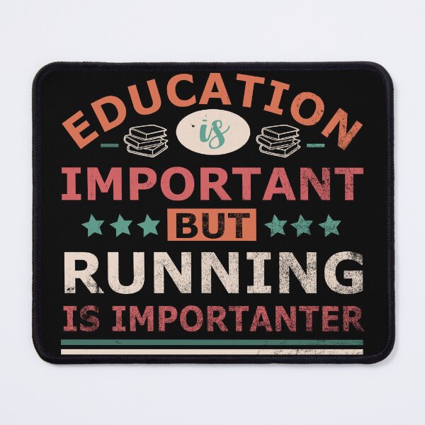 Item preview, Education is important but RUNNING is importanter Gift designed and sold by OverbeeDesigns.