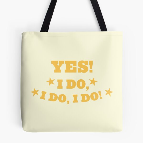 Item preview, YES! I DO I DO I DO excellent answer to a marriage proposal! designed and sold by jazzydevil.