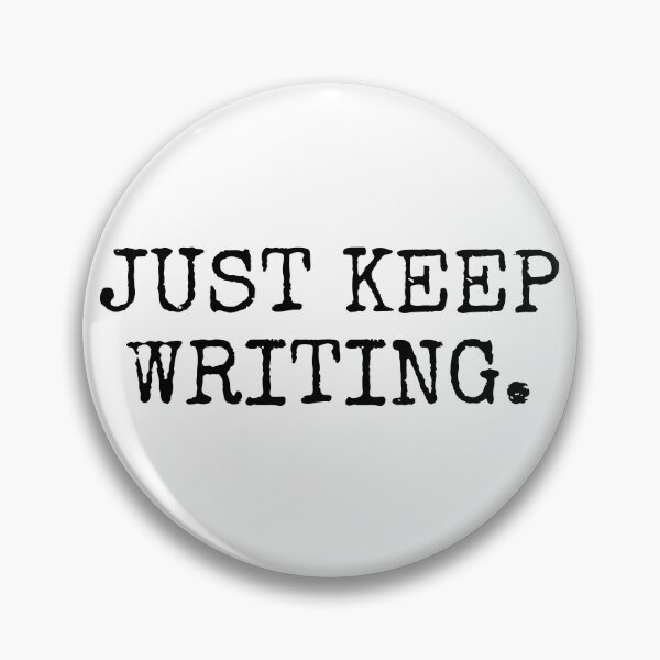 Item preview, Just Keep Writing designed and sold by SarahJisri.