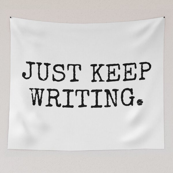 Item preview, Just Keep Writing designed and sold by SarahJisri.