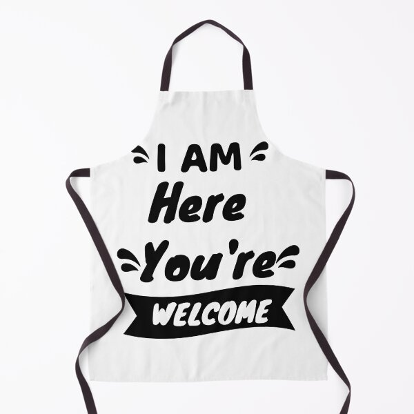 Item preview, I'm Here You're Welcome,funny quote designed and sold by aydidi.