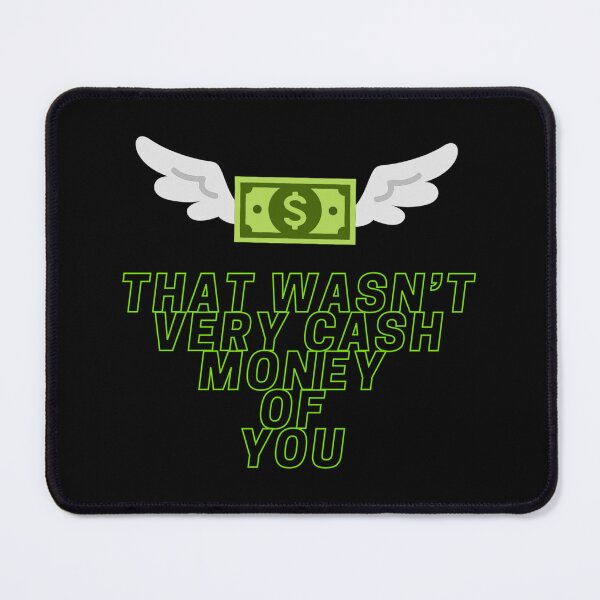 Item preview, That wasn't very cash money of you designed and sold by catartlady.