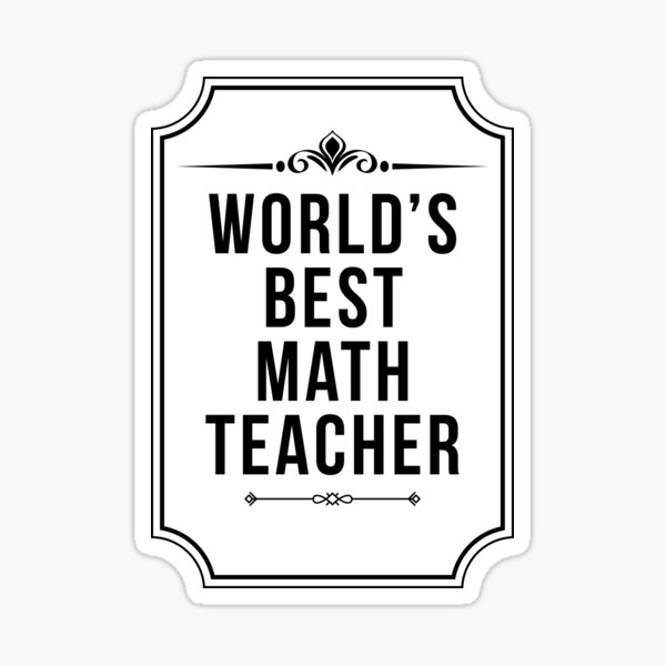 "Worlds Best Math Teacher Funny Math Teacher" Sticker by Qkibrat