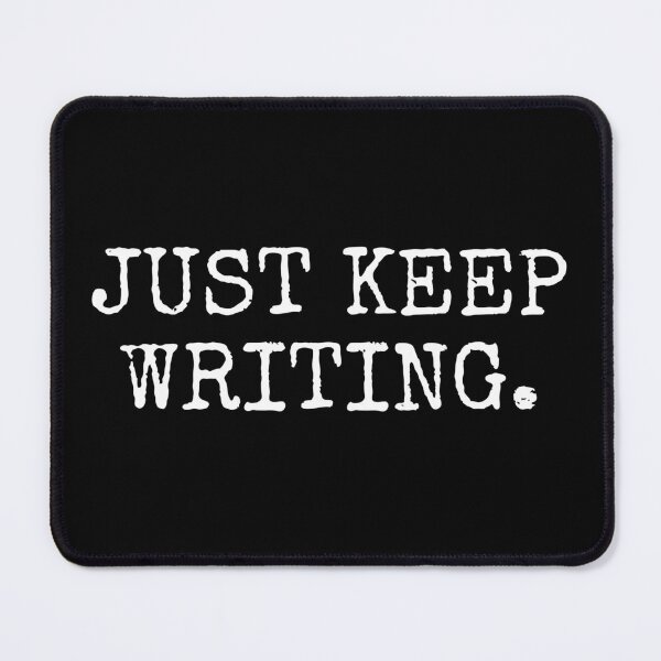 Item preview, Just Keep Writing V2 designed and sold by SarahJisri.