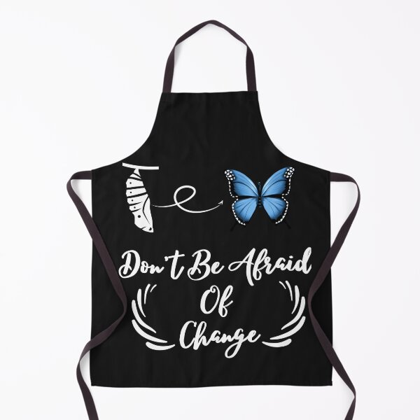 Item preview, Don't Be Afraid Of Change designed and sold by ATWAK.