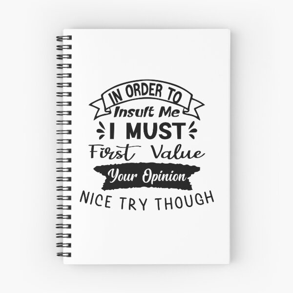 Item preview, In Order To Insult Me I Must First Value Your Opinion Nice Try Though designed and sold by KHABIRITI.