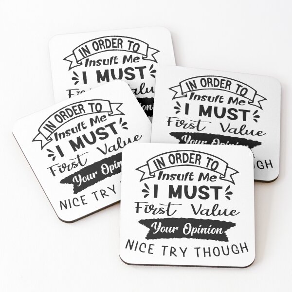 Item preview, In Order To Insult Me I Must First Value Your Opinion Nice Try Though designed and sold by KHABIRITI.