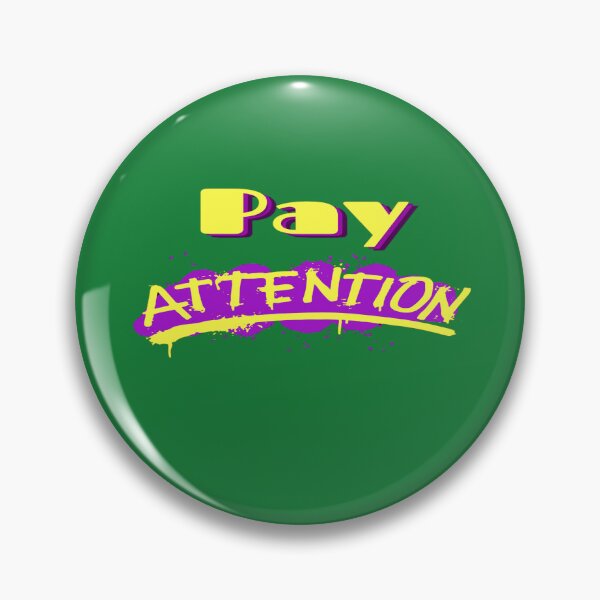 Item preview, Pay Attention designed and sold by Danyell369.