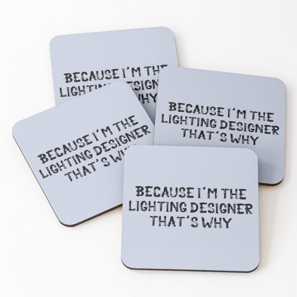 Item preview, Because I'm the Lighting Designer designed and sold by Theatre Thoughts.
