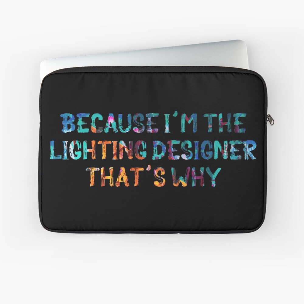 Because I'm the Lighting Designer iPad Case & Skin for Sale by Theatre  Thoughts