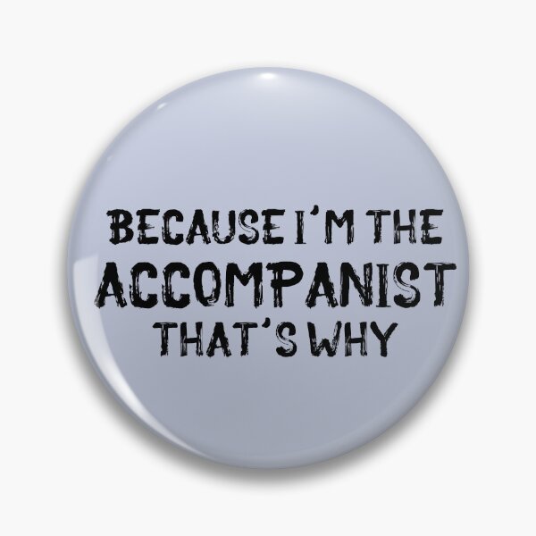 Item preview, Because I'm the Accompanist designed and sold by Theatre Thoughts.