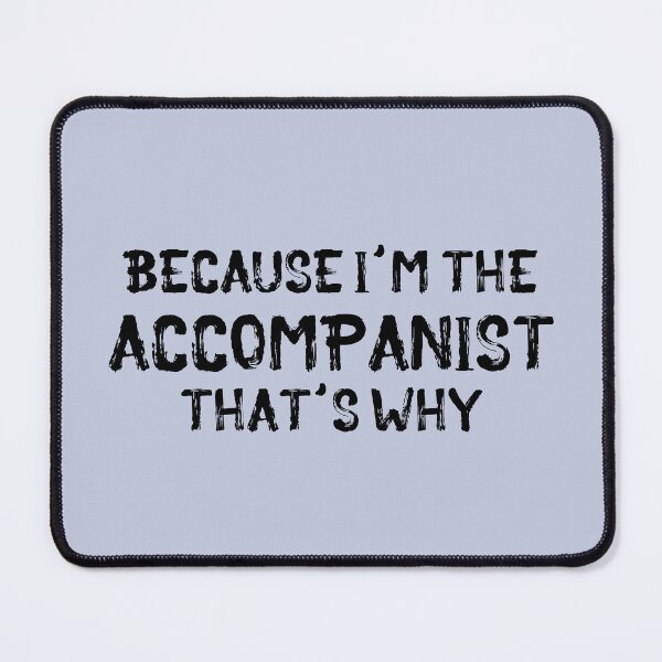 Item preview, Because I'm the Accompanist designed and sold by Theatre Thoughts.
