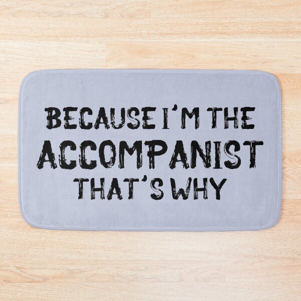 Item preview, Because I'm the Accompanist designed and sold by Theatre Thoughts.