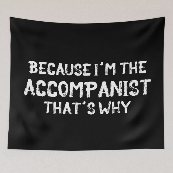 Item preview, Because I'm the Accompanist designed and sold by Theatre Thoughts.