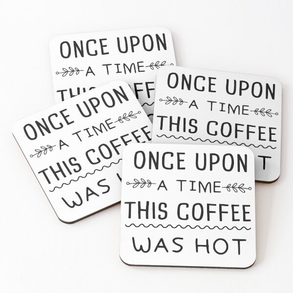 Item preview, once upon a time this coffee was hot,Funny Coffee Quote designed and sold by goodprints shop.