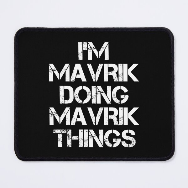 Item preview, Mavrik Name T Shirt - I'm Mavrik Doing Mavrik Things Name Gift Item Tee designed and sold by chezeva.