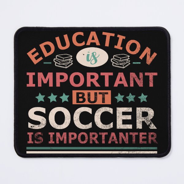 Item preview, Education is important but SOCCER is importanter Gift designed and sold by OverbeeDesigns.