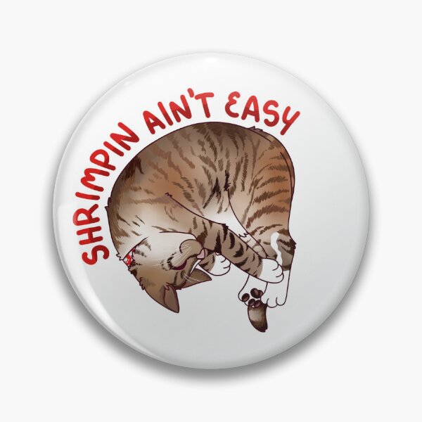 Item preview, shrimpin aint easy designed and sold by Dylan Faye.