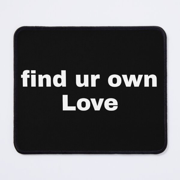Item preview, find your own love T-Shirt valentine designed and sold by RedaSouq.