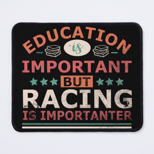 Item preview, Education is important but RACING is importanter Gift designed and sold by OverbeeDesigns.