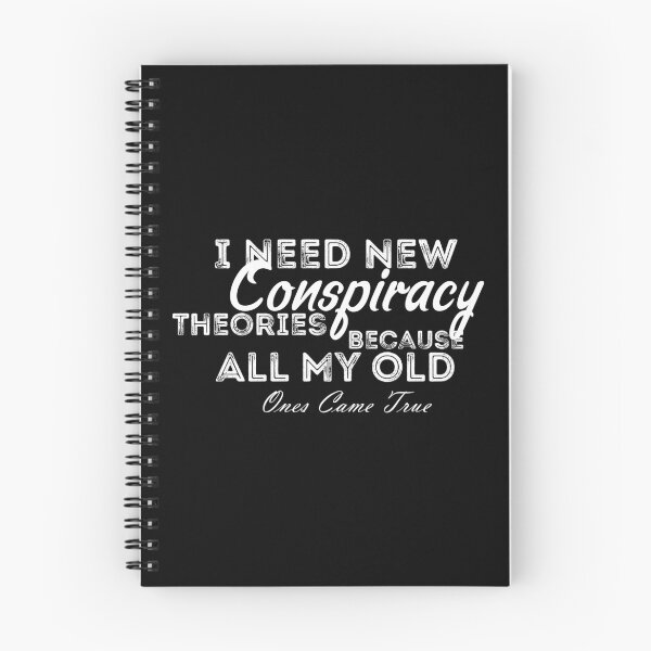 Item preview, Need New Conspiracy Theories Because All My Old Ones Came True designed and sold by Artnight.