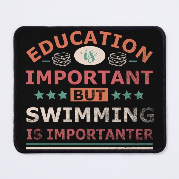 Item preview, Education is important but SWIMMING is importanter Gift designed and sold by OverbeeDesigns.