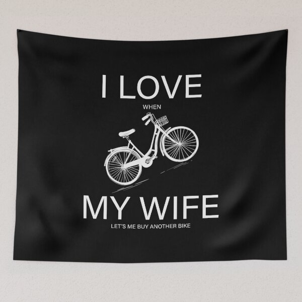 Item preview,  i love when my wife let's me buy another bike  designed and sold by DN Shop ★★★★★.