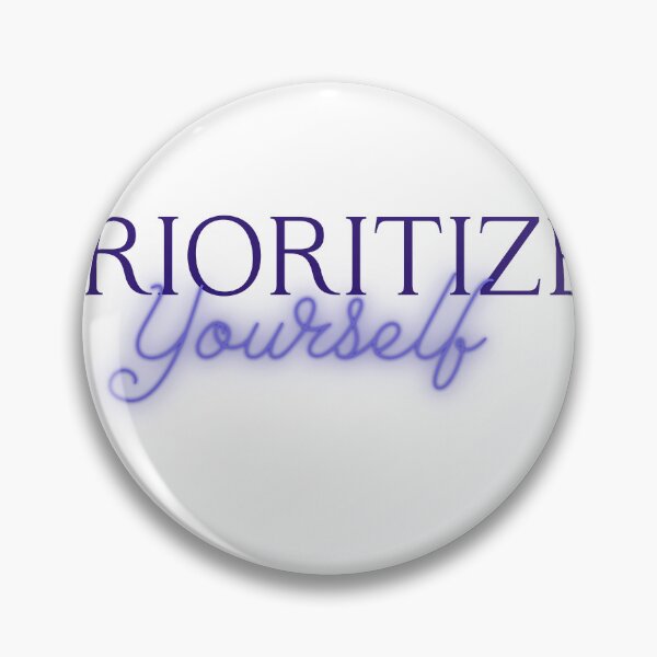 Item preview, Prioritize Yourself designed and sold by dani-elle21.