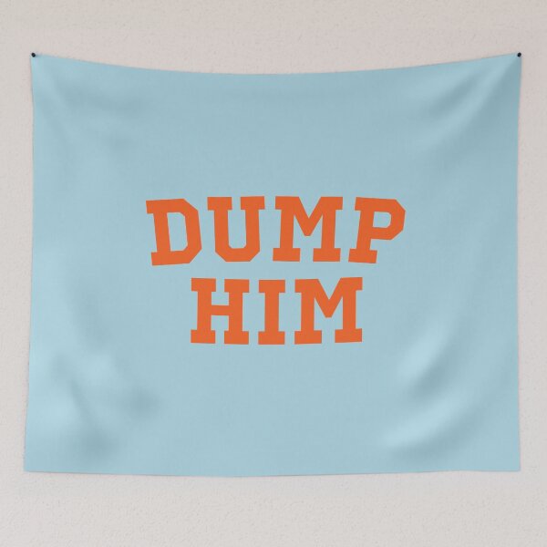 Item preview, Dump Him designed and sold by The Junto Shop.
